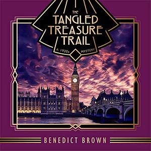The Tangled Treasure Trail: A 1920s Mystery by Benedict Brown