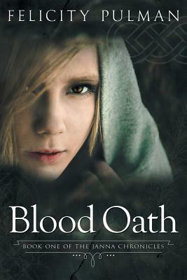Blood Oath: The Janna Chronicles 1 by Felicity Pulman
