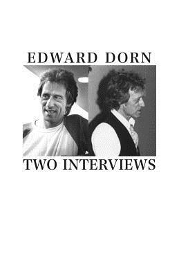 Two Interviews by Edward Dorn