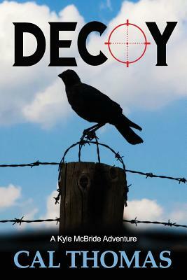 Decoy: A Kyle McBride Adventure by Cal Thomas