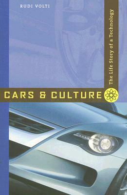 Cars and Culture: The Life Story of a Technology by Rudi Volti