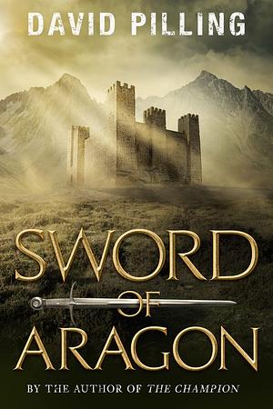 Sword of Aragon by David Pilling