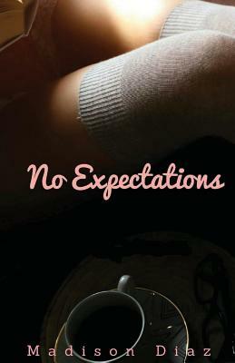 No Expectations by Madison Diaz