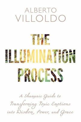 The Illumination Process by Alberto Villoldo