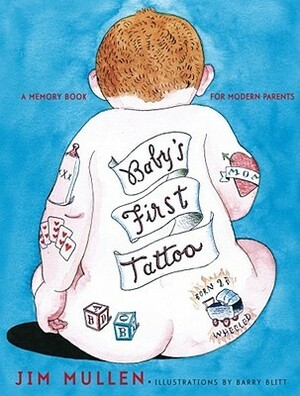 Baby's First Tattoo: A Memory Book for Modern Parents by Jim Mullen
