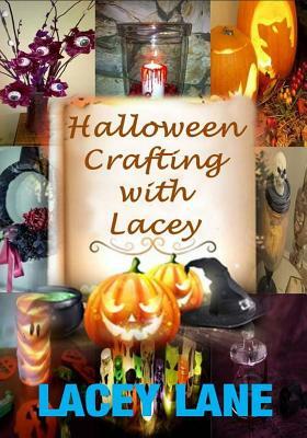 Halloween Crafting with Lacey by Lacey Lane