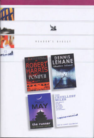 Reader's Digest: Pompeii / Shutter Island / The Runner / The Cruellest Miles by Laney Salisbury, Peter May, Reader's Digest Association, Dennis Lehane, Gay Salisbury, Robert Harris