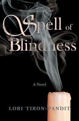 Spell of Blindness by Lori Tiron-Pandit