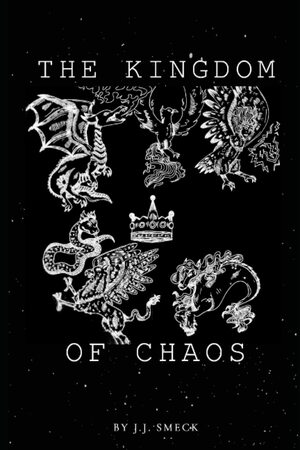 The Kingdom of Chaos: Becoming Fae by J. J. Smeck