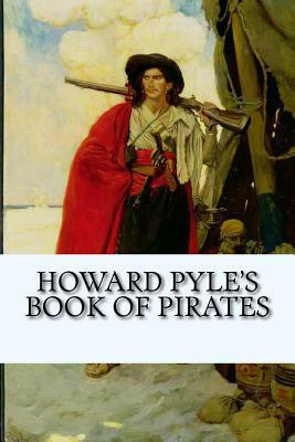 Howard Pyle's Book of Pirates by Howard Pyle