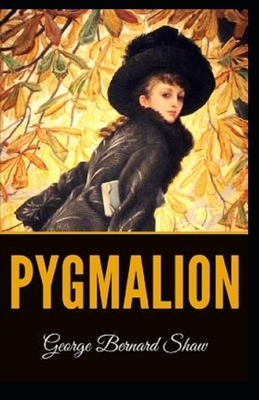 Pygmalion Illustrated by George Bernard Shaw