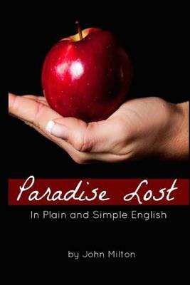 Paradise Lost In Plain and Simple English by John Milton