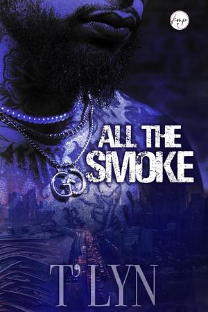 All The Smoks by T'Lyn