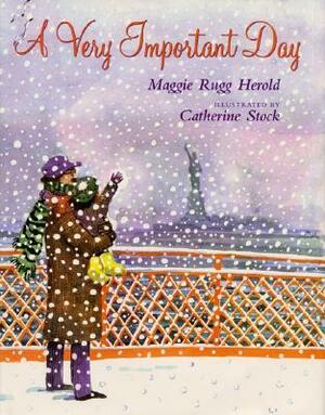 A Very Important Day by Catherine Stock, Maggie Rugg Herold