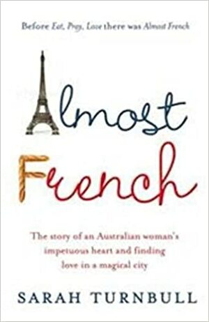 Almost French: Love and a New Life in Paris by Sarah Turnbull