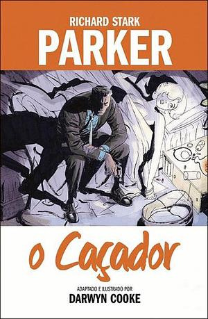 O Caçador by Richard Stark, Darwyn Cooke