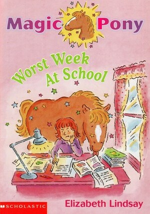 Worst Week at School by John Eastwood, Elizabeth Lindsay