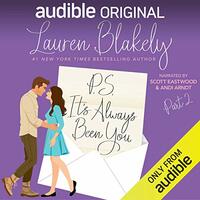 P.S. It's Always Been You: Part 2 by Lauren Blakely