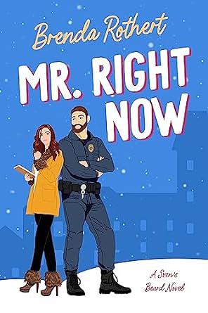 Mr. Right Now: A Small-Town Enemies to Lovers Romance by Brenda Rothert