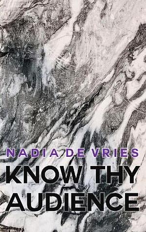 Know Thy Audience by Nadia de Vries