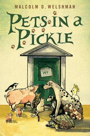 Pets in a Pickle by Malcolm D. Welshman