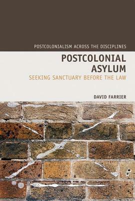 Postcolonial Asylum: Seeking Sanctuary Before the Law by David Farrier