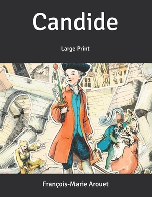 Candide: Large Print by François-Marie Arouet