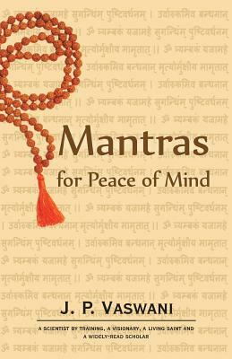 Mantras for Peace of Mind by J. P. Vaswani