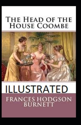 The Head of the House of Coombe illustrated by Frances Hodgson Burnett