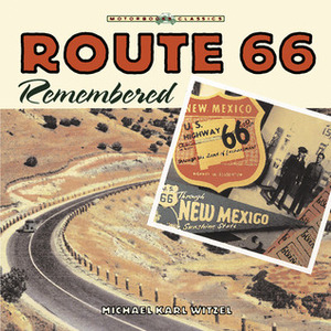 Route 66 Remembered by Michael Karl Witzel