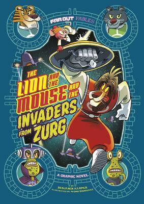 The Lion and the Mouse and the Invaders from Zurg: A Graphic Novel by Benjamin Harper