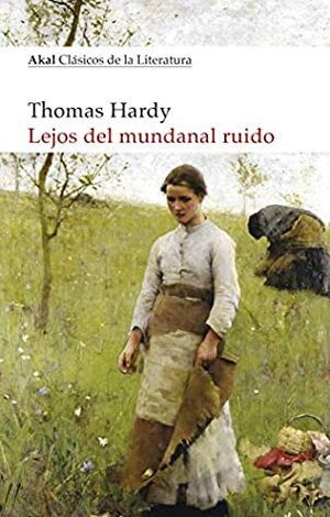 Lejos del mundanal ruido (Clásicos de la literatura nº 22) by María José Martín Pinto, Thomas Hardy