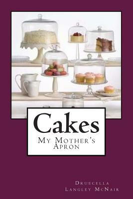 Cakes: My Mother's Apron by Druecella Langley McNair