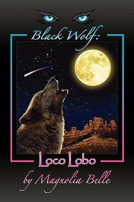 Black Wolf: Loco Lobo by Magnolia Belle