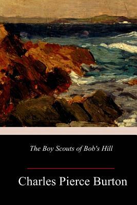 The Boy Scouts of Bob's Hill by Charles Pierce Burton