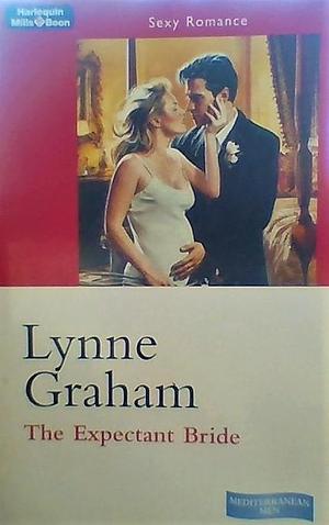 The Expectant Bride by Lynne Graham, Lynne Graham