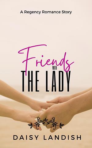 Friends with The Lady by Daisy Landish