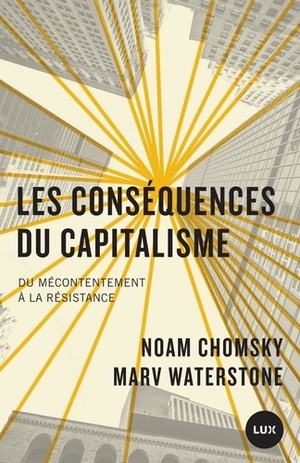 Les conséquences du capitalisme - Du mécontentement à la rés by Marv Waterstone, Noam Chomsky