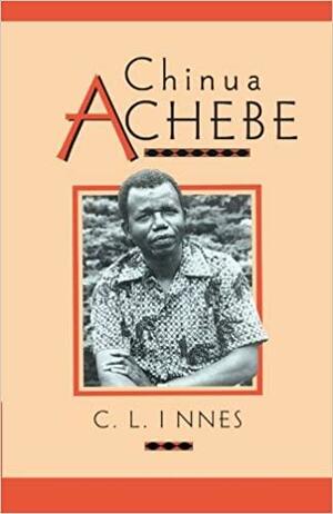 Chinua Achebe by Abiola Irele, C.L. Innes