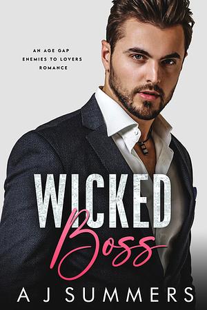 Wicked Boss: An Age Gap Enemies To Lovers Romance by A.J. Summers