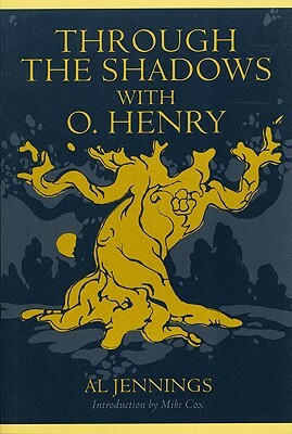 Through the Shadows with O. Henry by Al Jennings