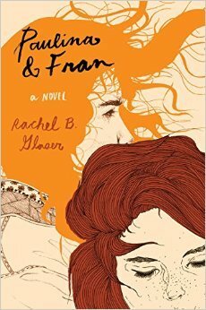 Paulina & Fran by Rachel B. Glaser