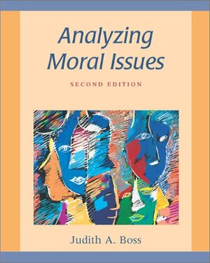 Analyzing Moral Issues by Judith A. Boss
