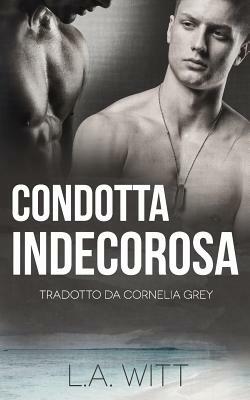 Condotta Indecorosa by L.A. Witt