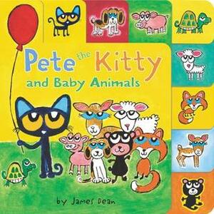 Pete the Kitty and Baby Animals by James Dean