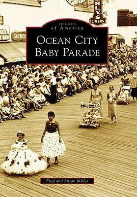 Ocean City Baby Parade by Susan Miller, Fred Miller