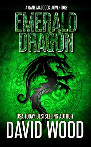 Emerald Dragon: A Dane Maddock Adventure by David Wood