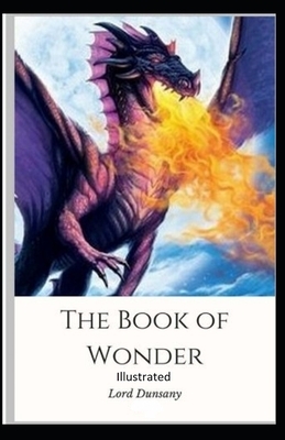 The Book of Wonder Illustrated by Lord Dunsany