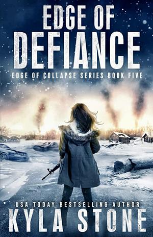 Edge of Defiance by Kyla Stone