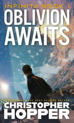 Oblivion Awaits (Infinita Book 1) by Christopher Hopper